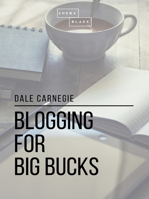 Title details for Blogging for Big Bucks by Sheba Blake - Wait list